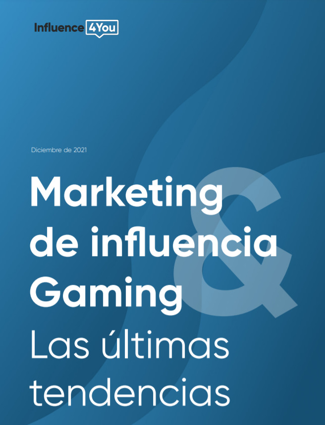 Dosier Marketing de influencia y Gaming
