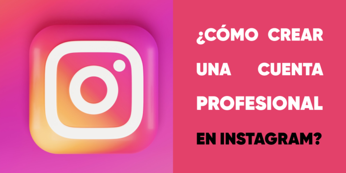 ¿Cómo crear una cuenta profesional en Instagram?